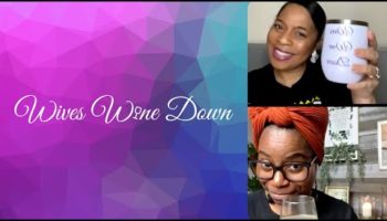 Yvette Henry On Discovering Sexuality As a Wife | Wives Wine Down | Season 2 | Ep29