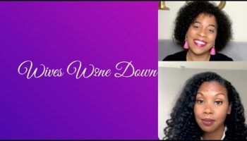 Codie Oliver Discusses Black Love and Trying to Find Balance | Wives Wine Down | Season 1 | Ep 10